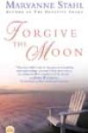 Forgive the Moon by Maryanne Stahl