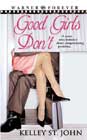 Good Girls Don't by Kelley St John