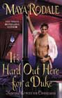 It's Hard Out Here for a Duke by Maya Rodale