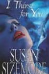 I Thirst for You by Susan Sizemore