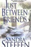 Just Between Friends by Sandra Steffen