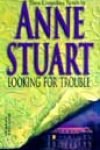 Looking for Trouble by Anne Stuart