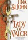 Lady of Valor by Tina St John