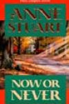 Now or Never by Anne Stuart