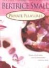 Private Pleasures by Bertrice Small