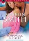 Romancing the M.D. by Maureen Smith