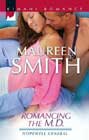 Romancing the M.D. by Maureen Smith