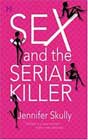Sex and the Serial Killer by Jennifer Skully