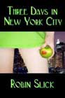 Three Days in New York City by Robin Slick