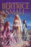 The Dragon Lord’s Daughters by Bertrice Small