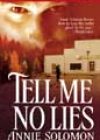 Tell Me No Lies by Annie Solomon