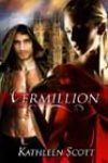 Vermillion by Kathleen Scott