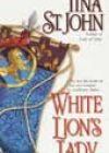 White Lion’s Lady by Tina St John