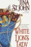 White Lion’s Lady by Tina St John