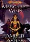 Amber and Ashes by Margaret Weis