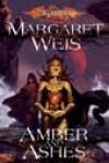 Amber and Ashes by Margaret Weis