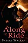 Along for the Ride by Saskia Walker