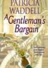 A Gentleman’s Bargain by Patricia Waddell