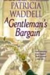 A Gentleman’s Bargain by Patricia Waddell