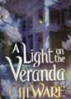 A Light on the Veranda by Ciji Ware