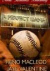 A Perfect Game by Jaye Valentine and Reno MacLeod