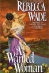 A Wanted Woman by Rebecca Wade