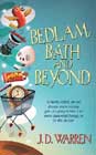 Bedlam, Bath and Beyond by JD Warren