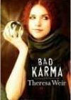 Bad Karma by Theresa Weir