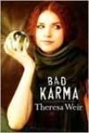 Bad Karma by Theresa Weir