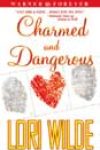 Charmed and Dangerous by Lori Wilde