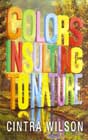Colors Insulting to Nature by Cintra Wilson