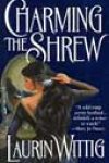 Charming the Shrew by Laurin Wittig