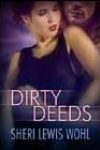 Dirty Deeds by Sheri Lewis Wohl