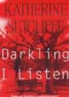 Darkling I Listen by Katherine Sutcliffe