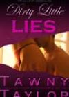 Dirty Little Lies by Tawny Taylor