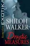 Drastic Measures by Shiloh Walker