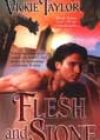 Flesh and Stone by Vickie Taylor