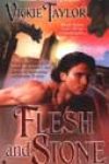 Flesh and Stone by Vickie Taylor