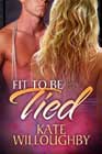 Fit to Be Tied by Kate Willoughby