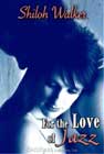For the Love of Jazz by Shiloh Walker