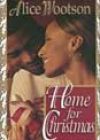 Home for Christmas by Alice Wootson