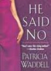 He Said No by Patricia Waddell