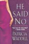 He Said No by Patricia Waddell