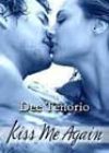 Kiss Me Again by Dee Tenorio