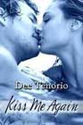 Kiss Me Again by Dee Tenorio