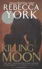 Killing Moon by Rebecca York