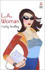 L.A. Woman by Cathy Yardley