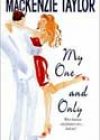 My One and Only by MacKenzie Taylor