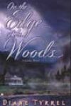 On the Edge of the Woods by Diane Tyrrel