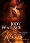 One Thousand Kisses by Jody Wallace